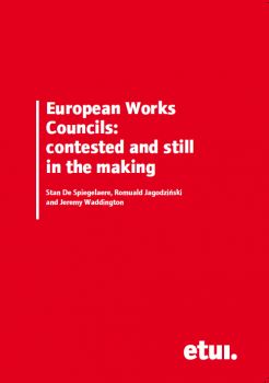 European Works Councils: Contested and still in the making book cover